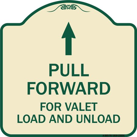 SIGNMISSION Pull Forward for Valet Load & Unload W/ Up Arrow Heavy-Gauge Alum Sign, 18" x 18", TG-1818-23231 A-DES-TG-1818-23231